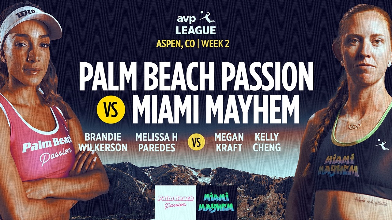 AVP LEAGUE WEEK 2 - Aspen, CO | Women Palm Beach Passion v Miami Mayhem