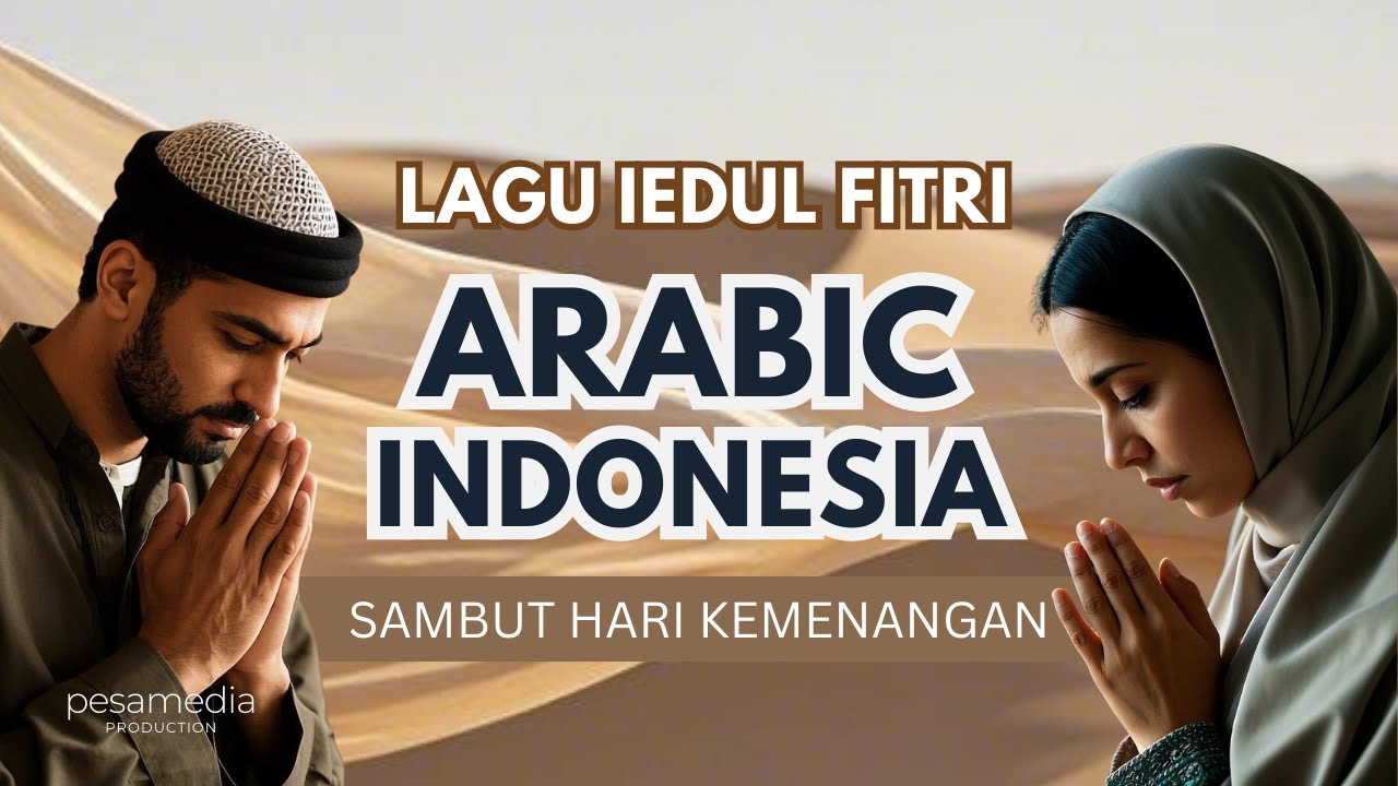 Suara Kemenangan Idul Fitri | Lagu Lebaran dalam Bahasa Arab dan Indonesia