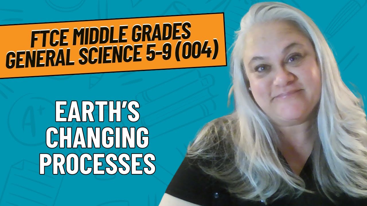 Practice Problems for Earth’s Changing Processes |  FTCE Middle Grades General Science 5-9 (004)