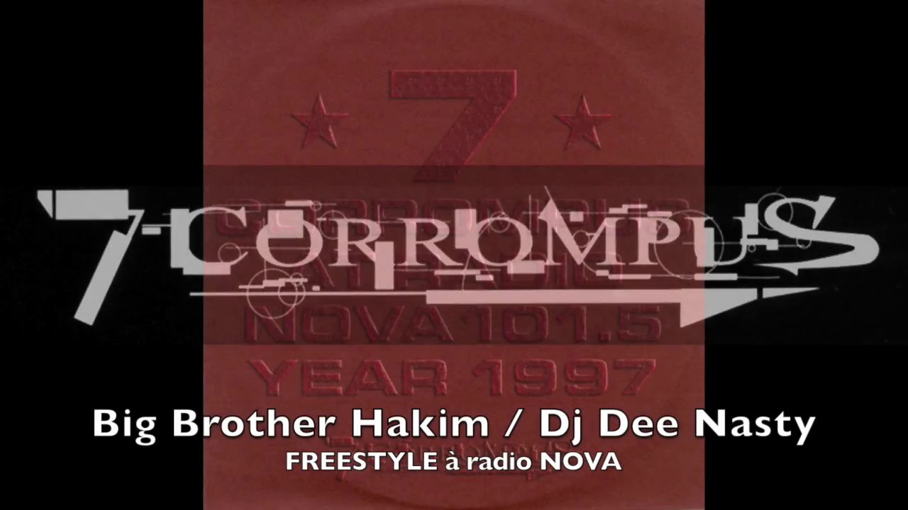 Les 7 Corrompus / Dee Nasty & Big brother Hakim (Freestyle radio NOVA)