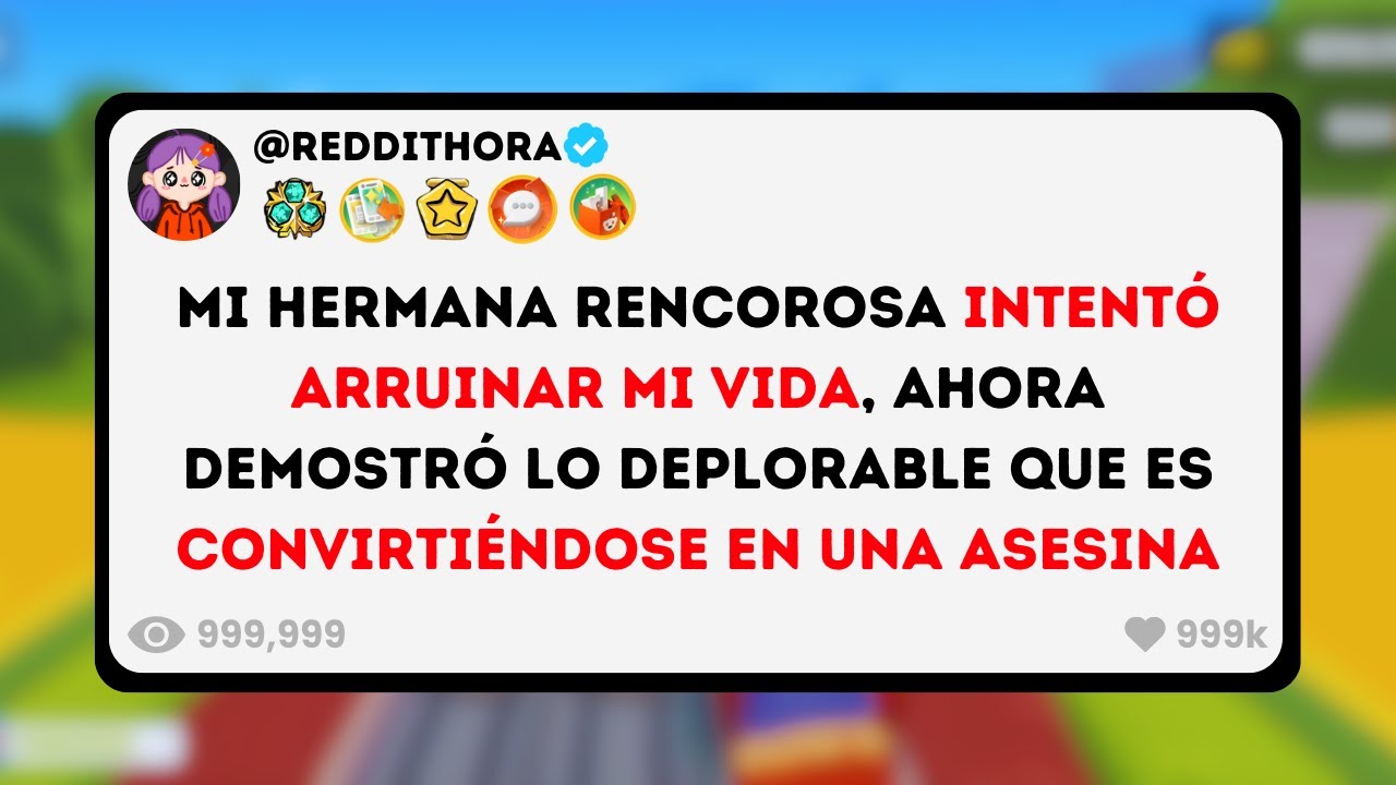 Mi HERMANA Rencorosa intentó ARRUINAR mi Vida, ahora Demostró lo DEPLORABLE que... - Reddit Español