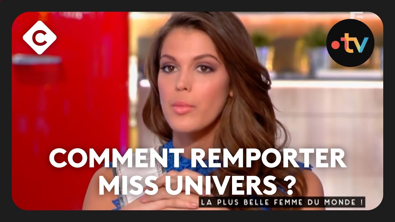 Iris Mittenaere : Comment a-t-elle remporté le concours Miss Univers ? - C à Vous