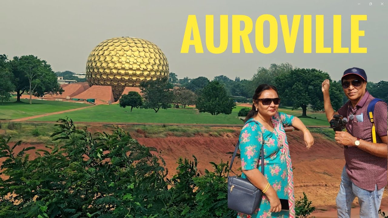 Auroville || Pondicherry || Matrimandir || Day-tour ||