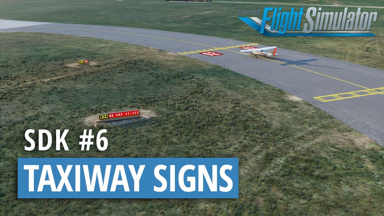 SDK Tutorial #6 - Taxiway signs and runway markings - Microsoft Flight Simulator