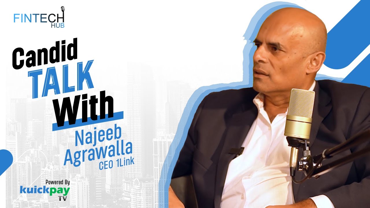 Candid Talk with Najeeb Agrawalla | CEO 1LINK | ft Adeel Azhar | Fintech Hub Season 1 | Episode 1
