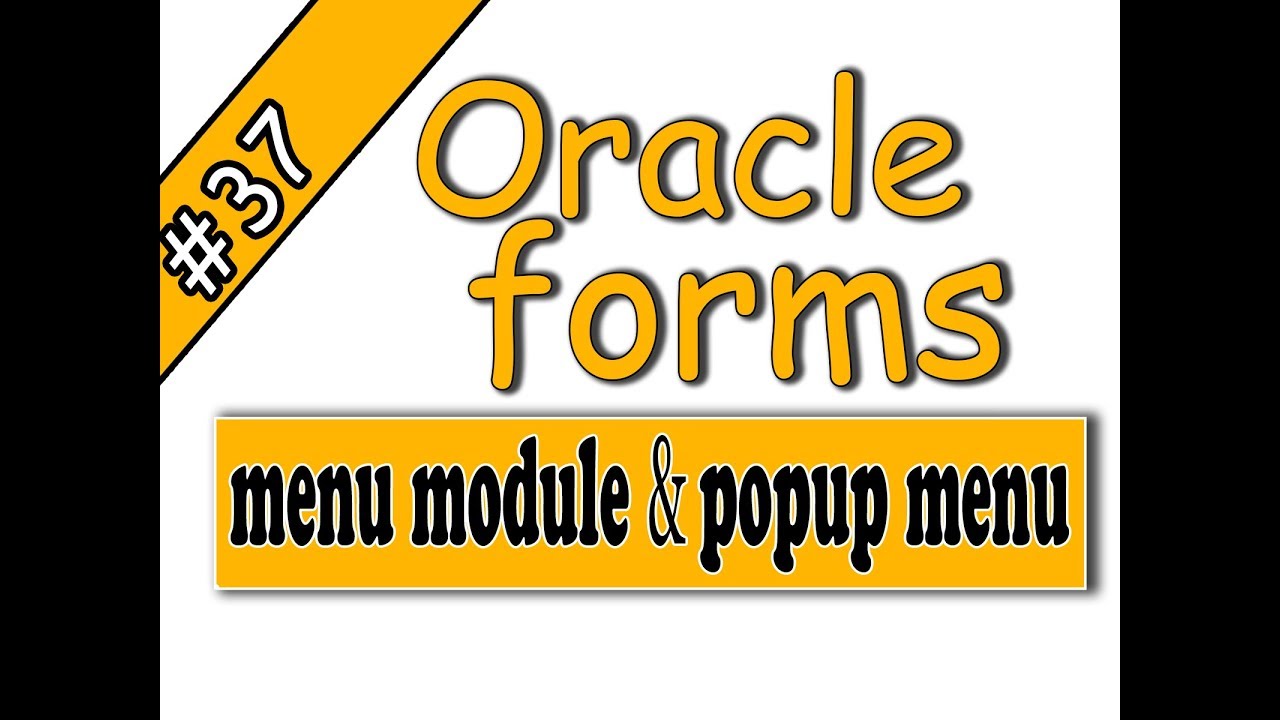 37- Oracle forms Menu  |popup menu | اوراكل فورمز القوائم