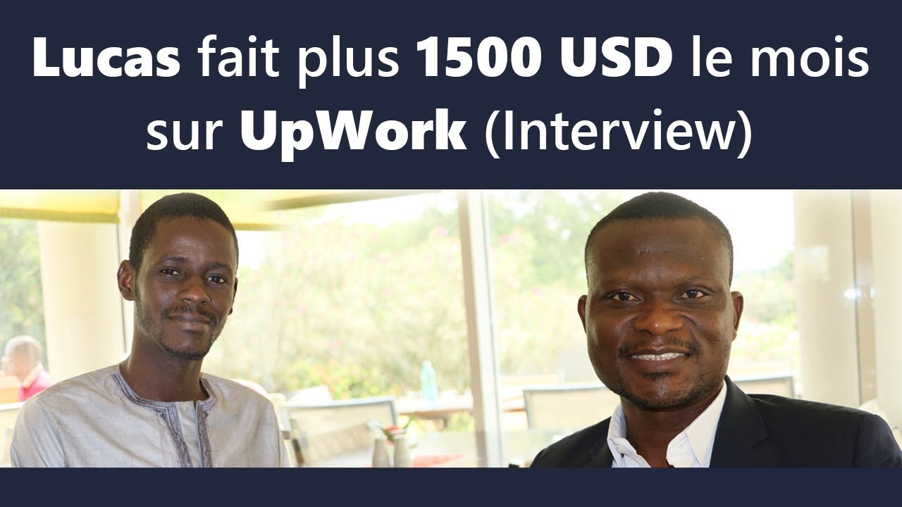 Lucas fait plus 1500 USD le mois sur UpWork (Interview)