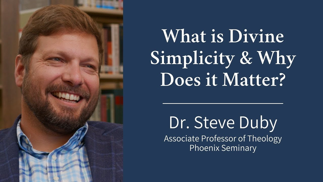 What is Divine Simplicity and Why Does It Matter? | Dr. Steve Duby