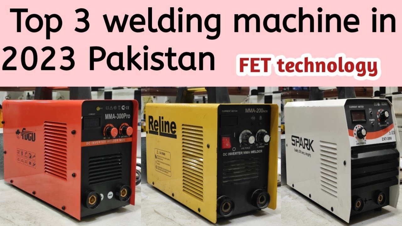 Top 3 ARC welding machine in Pakistan 2023( FET technology)
