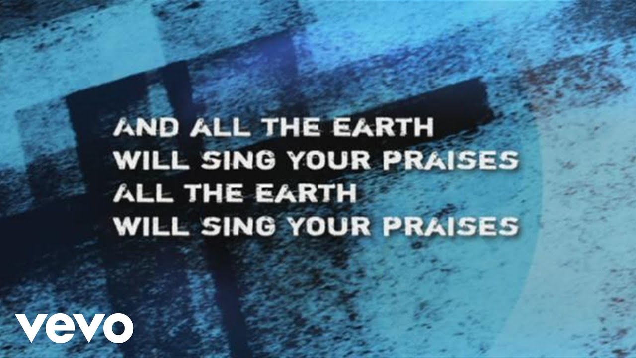 Paul Baloche - All the Earth Will Sing Your Praises