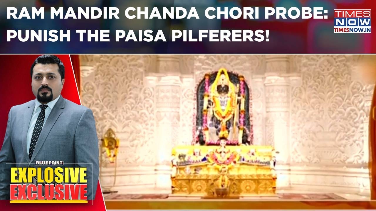 Ram Mandir Donation 'Heist' Probe: No Legal Aid For 'Chanda Chors'; Punish The Paisa Pilferers!