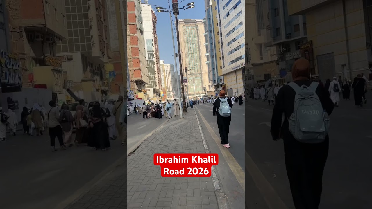 Ibrahim Khalil Road 2026 - View #hajjandumrah