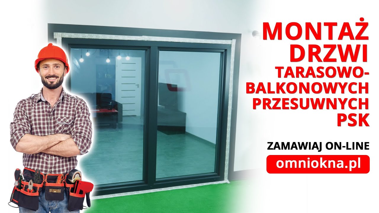 Jak Zamontować Okno Drzwi Balkonowe Tarasowe Przesuwne PSK - omniokna.pl
