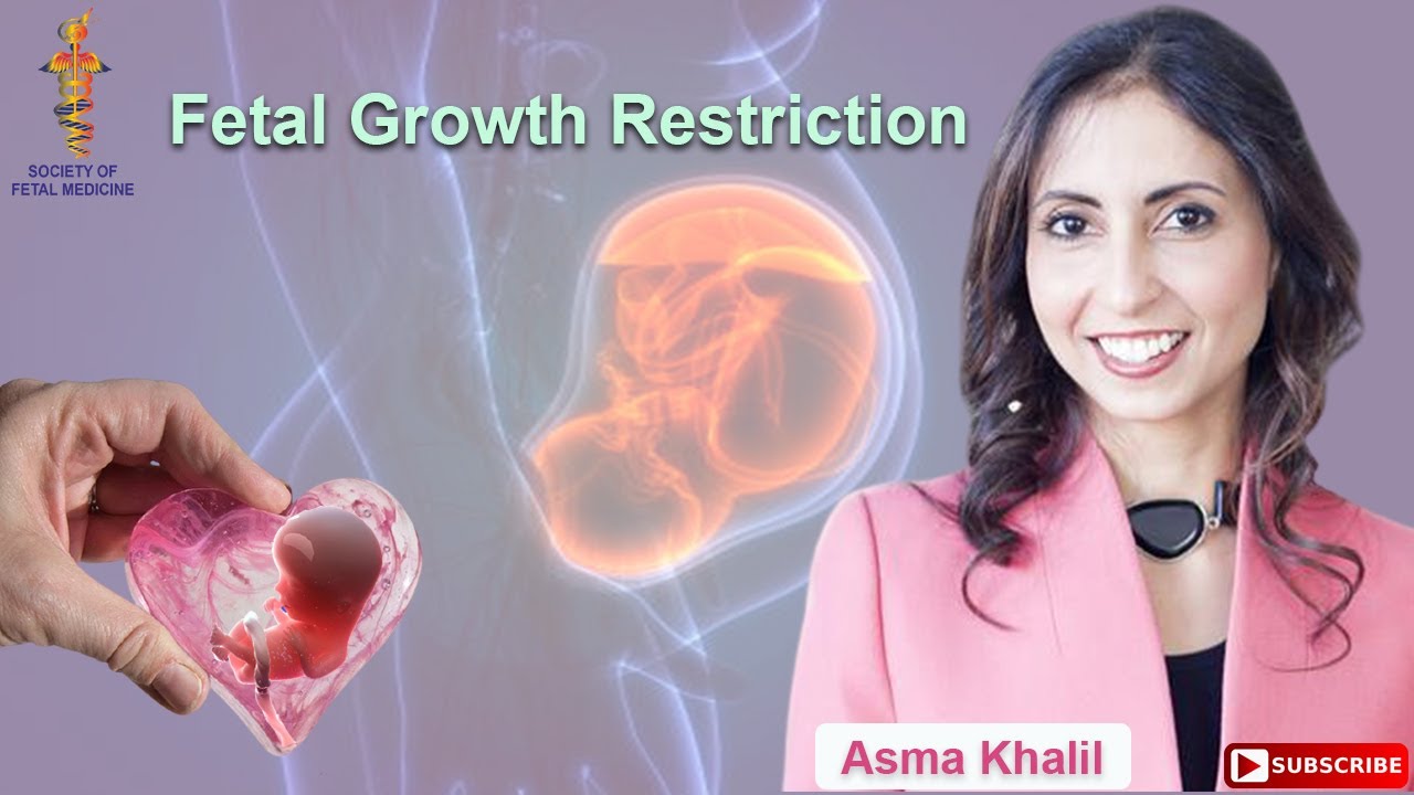 Fetal Growth Restriction ~ Asma Khalil