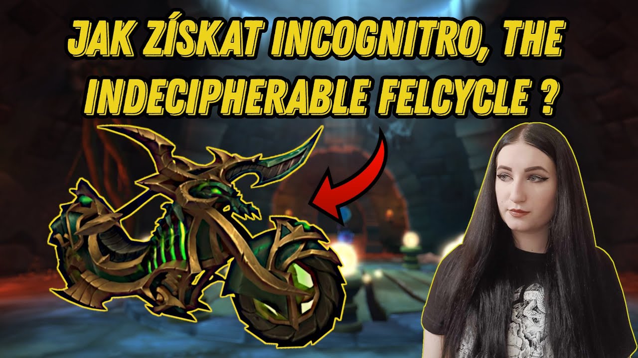 JAK ZÍSKAT INCOGNITRO, THE INDECIPHERABLE FELCYCLE MOUNTA?