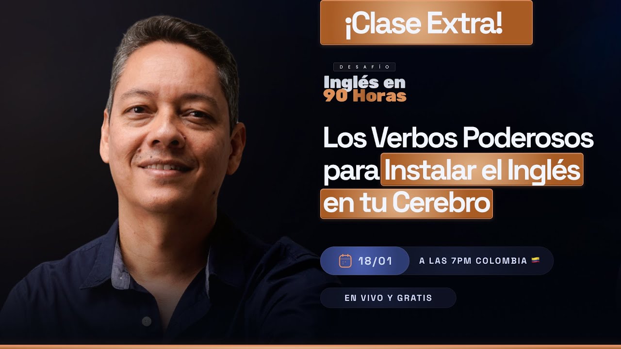 ¡Clase Extra! Cómo Hablar Inglés con los Verbos Poderosos del Método Neuroinglés