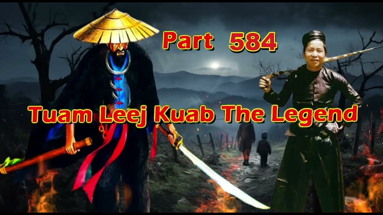 Tuam Leej Kuab The Legend Hmong Warrior  (Part 584)