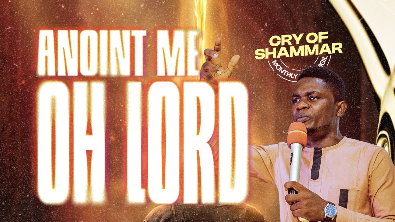 ANOINT ME, O LORD • MOSES EROMOSELE • THE WATCHERS CONCLAVE