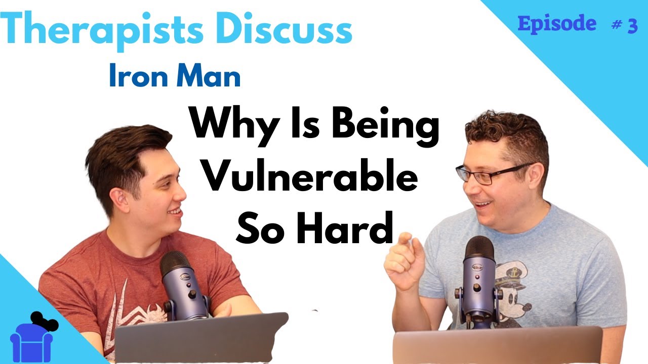 Why is being vulnerable so hard  |  Therapist Discuss Iron Man