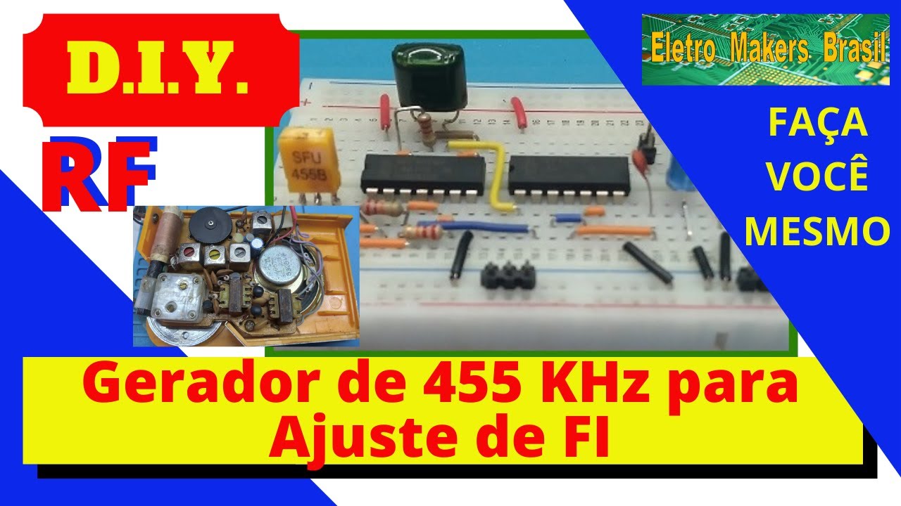 DIY Faça você mesmo um “Gerador de 455 KHz para Ajustes de FI ”