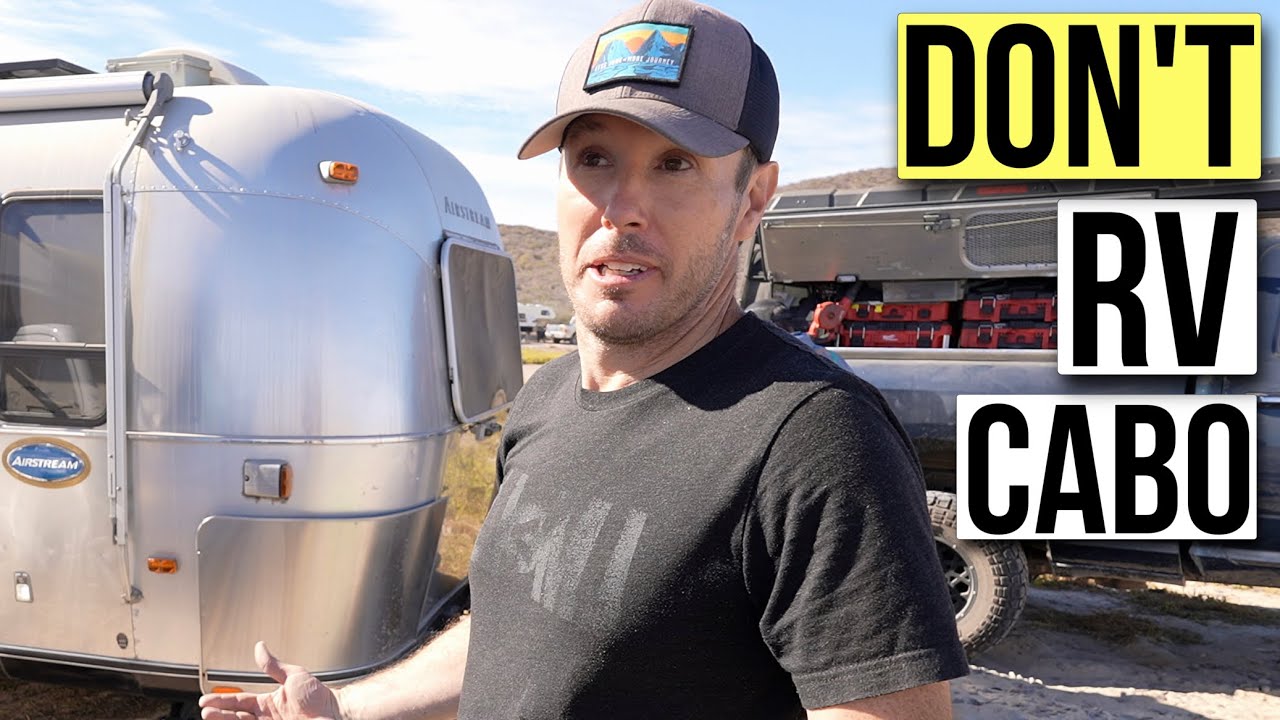 How NOT to RV Cabo, Mexico (Do THIS Instead)