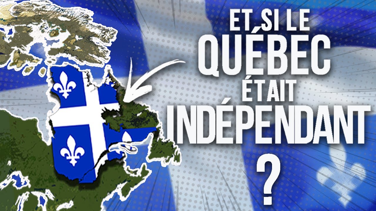 Et Si le Québec Était Indépendant?
