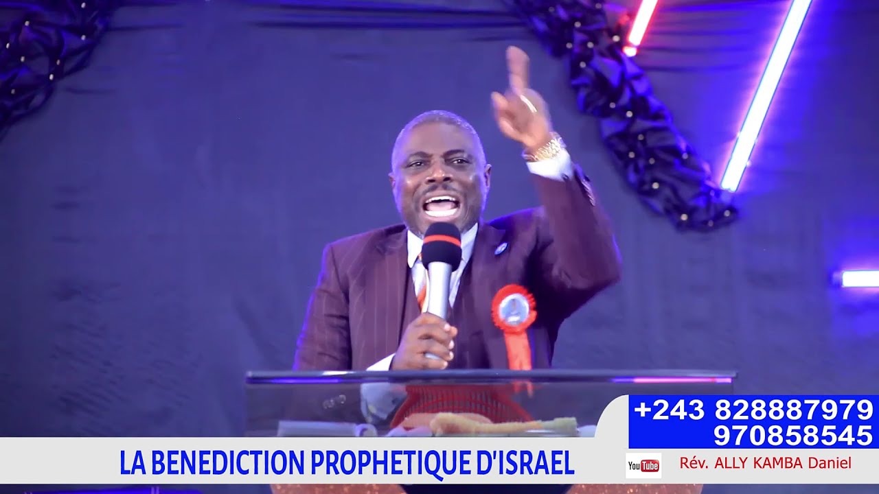 LA BENEDICTION PROPHETIQUE 2è Jour Rév  ALLY KAMBA Daniel