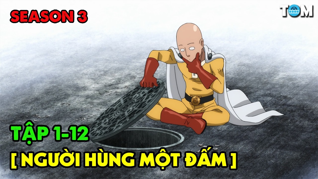Người Hùng Một Đấm - One Punch Man | SS3: Tập 1-12 | Tóm Tắt & Phân Tích Anime Hành Động Hài
