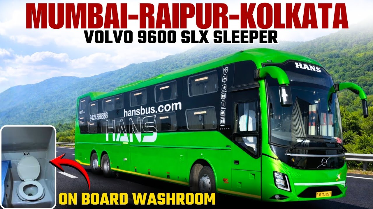 MUMBAI to RAIPUR in Hans Travels Volvo 9600 SLX with Toilet I Mumbai to Kolkata-मुंबई-रायपुर-कोलकाता