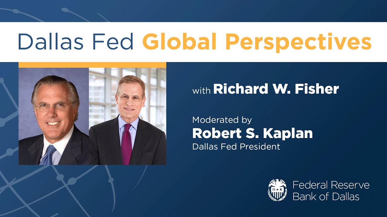 Dallas Fed Global Perspectives with Richard W. Fisher