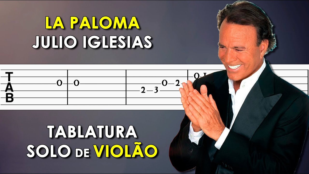 La Paloma | Tablatura Solo de Violão | Julio Iglesias