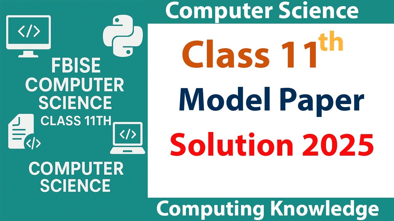 FBISE Class 11 Computer Science Model Paper 2025 | Model Paper Solution || New syllabus 2025