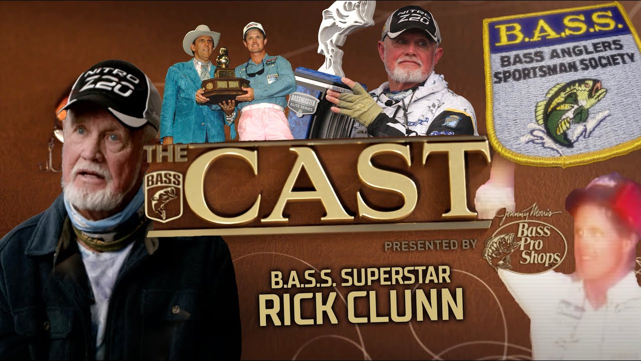 The CAST: B.A.S.S. Superstar Rick Clunn