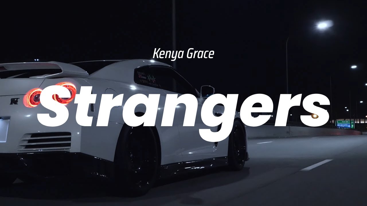Kenya Grace - Strangers (GTR Edit 4K)