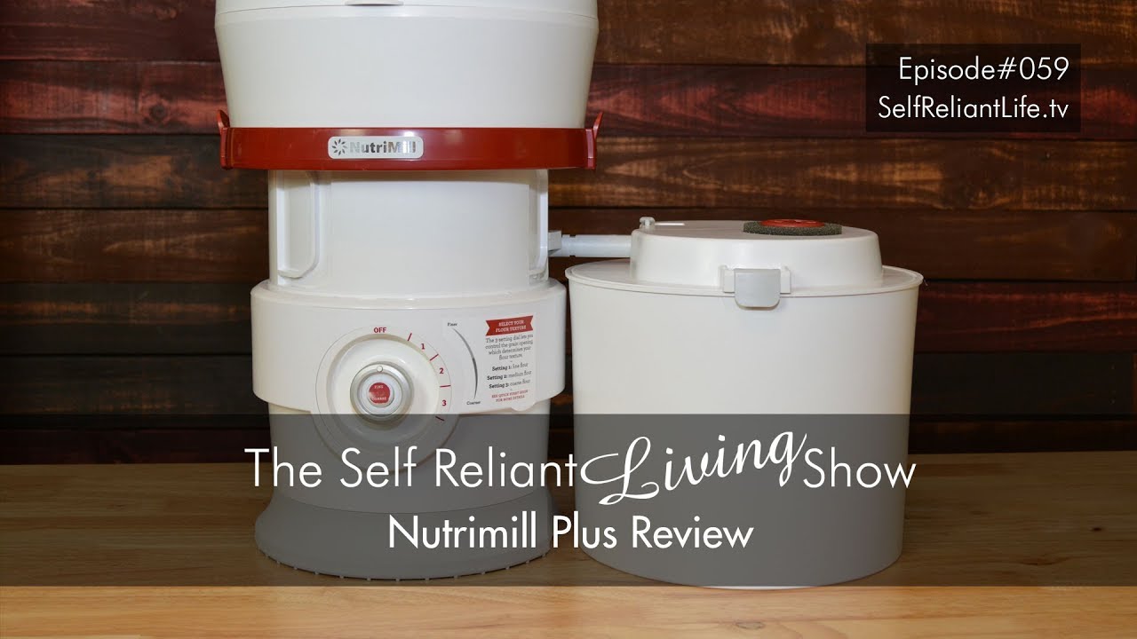 NutriMill Plus Review - Self Reliant Living #059