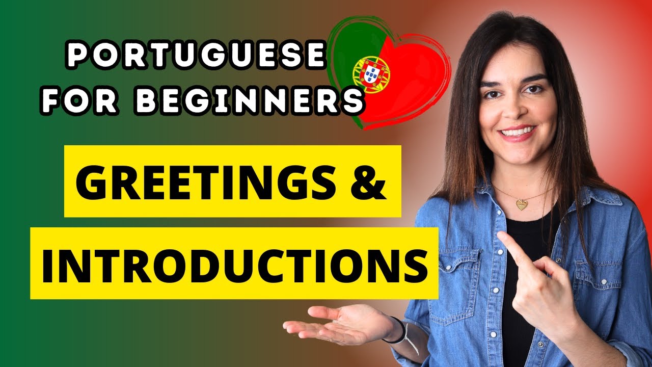 European Portuguese Lessons For Beginners: GREETINGS and INTRODUCTIONS