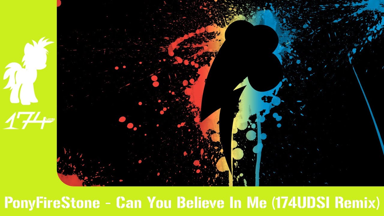 PonyFireStone - Can You Believe In Me (174UDSI Remix)