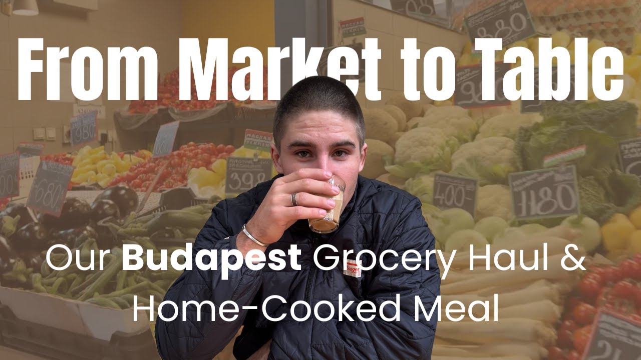Budapest Central Market Hall - What Groceries Cost & Cooking Dinner With What We Bought