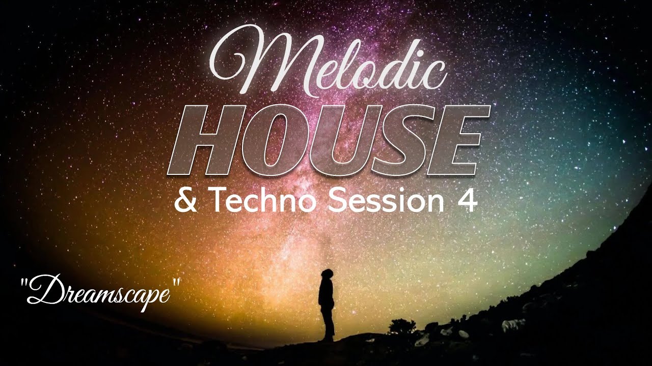 Melodic House & Techno Session 4 - 