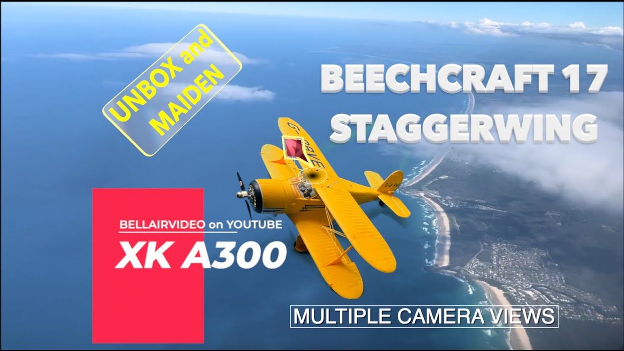 XK BEECH STAGGERWING A300-Unbox & Maiden with multicameras