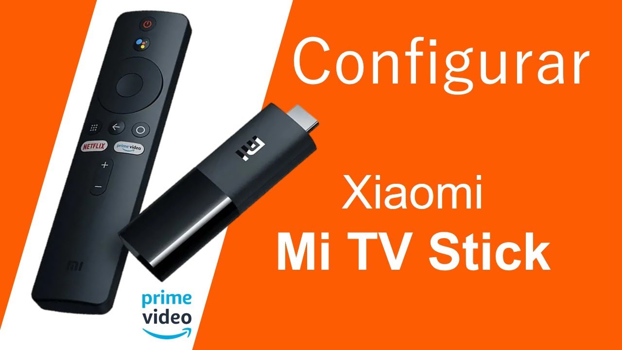 Configurar Xiaomi Mi Tv Stick