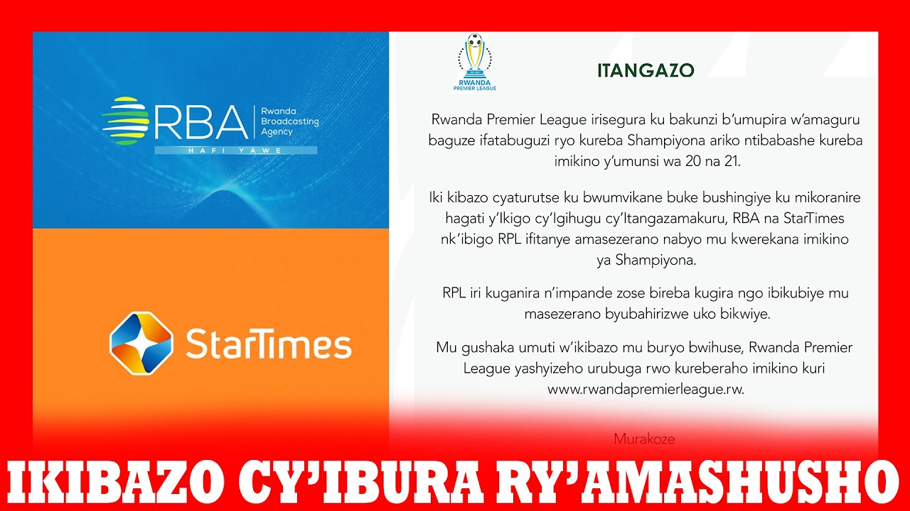 IKIBAZO CYO KWEREKANA SHAMPIYONA Y'URWANDA || RBA & STAR TIMES