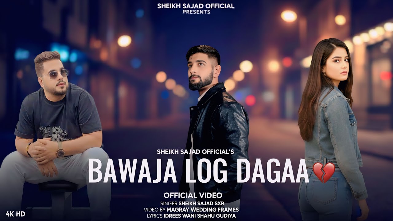 BAWAJA LOG DAGAA // SHEIKH SAJAD // LYRICS: IDREES WANI #trendingsong#viralsong