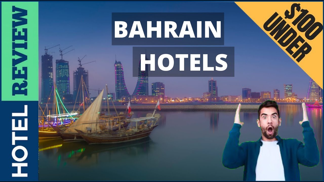 ✅Bahrain : Best Hotel In Bahrain [Under $100] (2022)