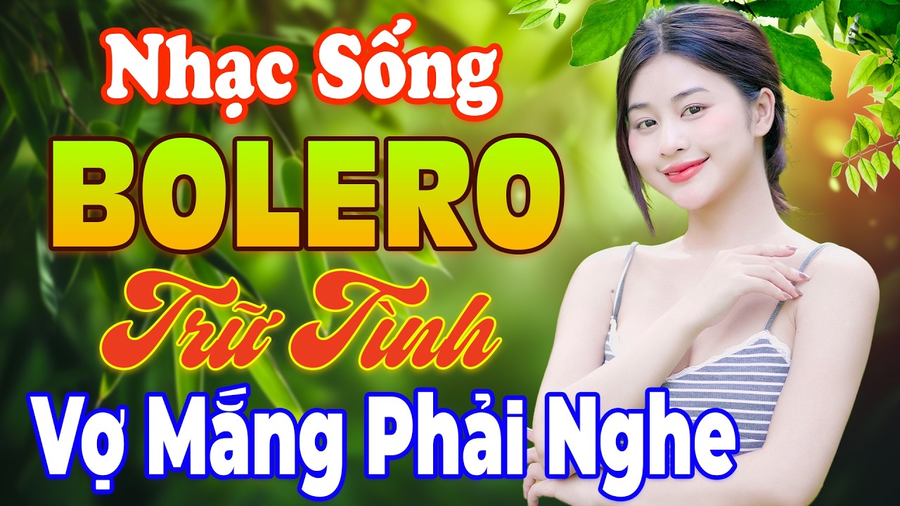 LK Bolero Trữ Tình HAY NHẤT 🌿 Nhạc Sống Thôn Quê Vợ Mắng Phải Nghe - Nhạc Vàng Xưa Nghe Khi Đang Say