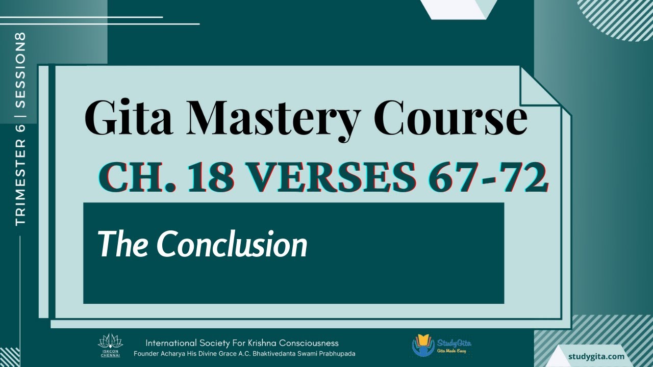 Gita Mastery Course (Sun) - Chapter 18 - The Conclusion (Verse 67-72)|T6|S8