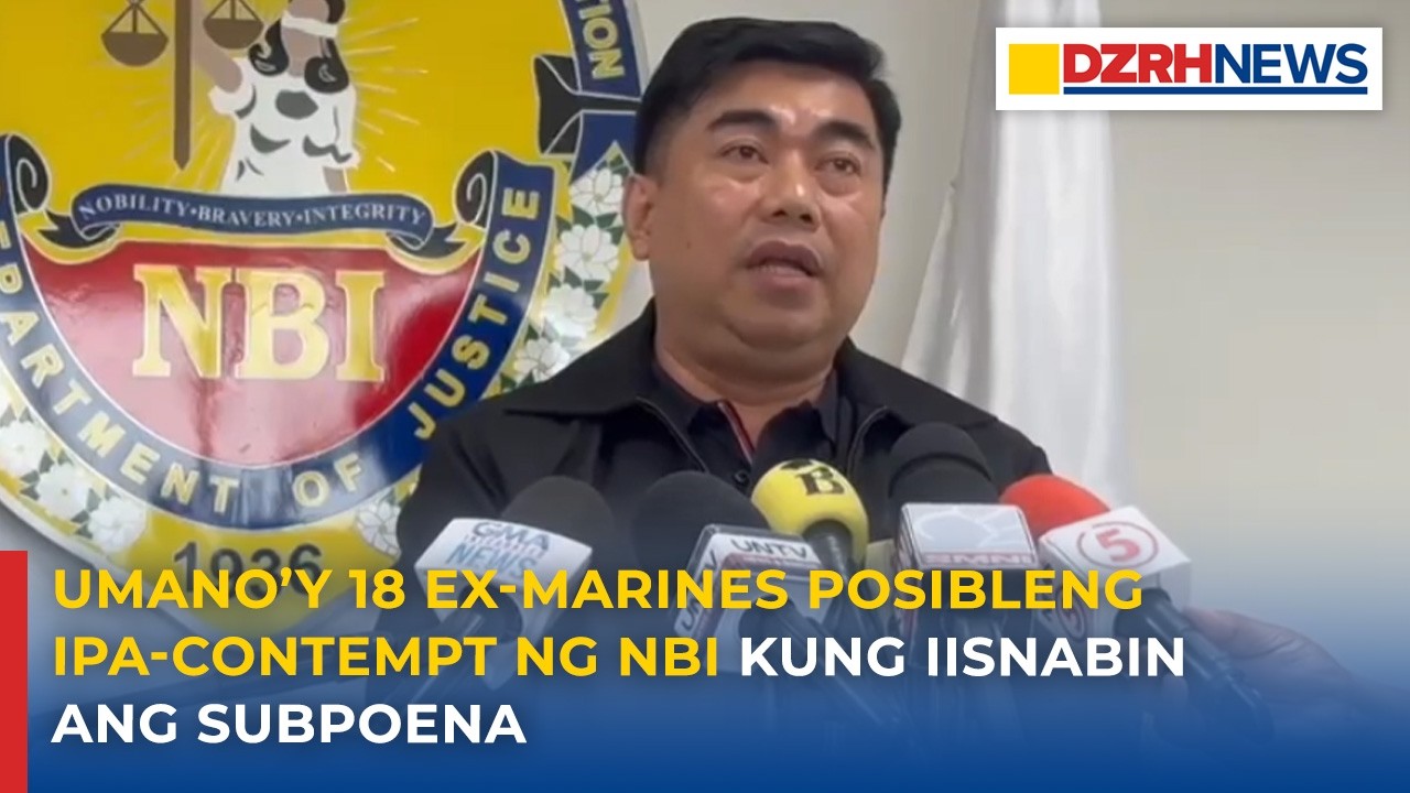 Umano’y 18 ex-Marines posibleng ipa-contempt ng NBI kung iisnabin ang subpoena
