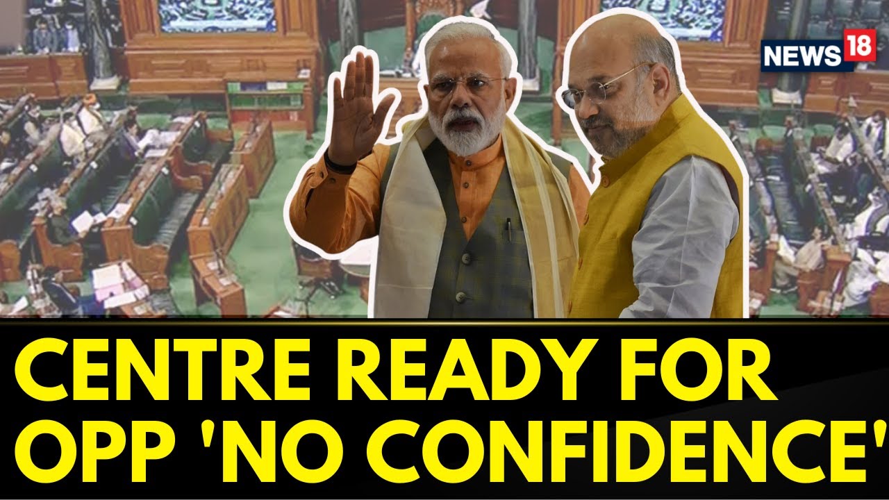 Parliament Monsoon Session | Government Counters Opposition's No Confidence Motion | News18