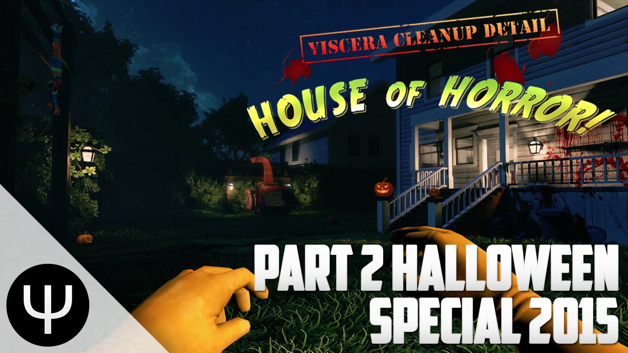 PsiSyndicate Halloween 2015: Part 2 &mdash; Viscera Cleanup Detail &mdash; House of Horrors!