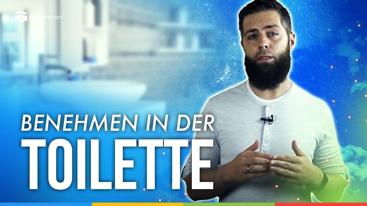 Manieren bezüglich des Toilettengangs - Sauberkeit im Islam